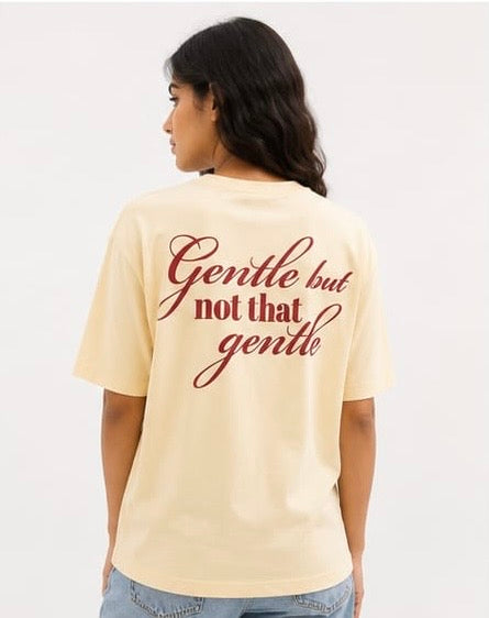 Gentle But Not that Gentle tee